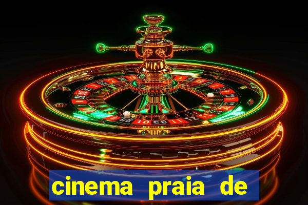 cinema praia de belas shopping